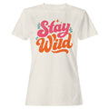 Stay Wild Retro Quote Women's - Adult & Kids T-Shirts, Sweatshirts & Hoodies apparel design preview 1