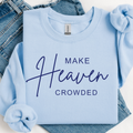 Make Heaven Crowded Graphic - Adult & Kids T-Shirts, Sweatshirts & Hoodies apparel design preview 1