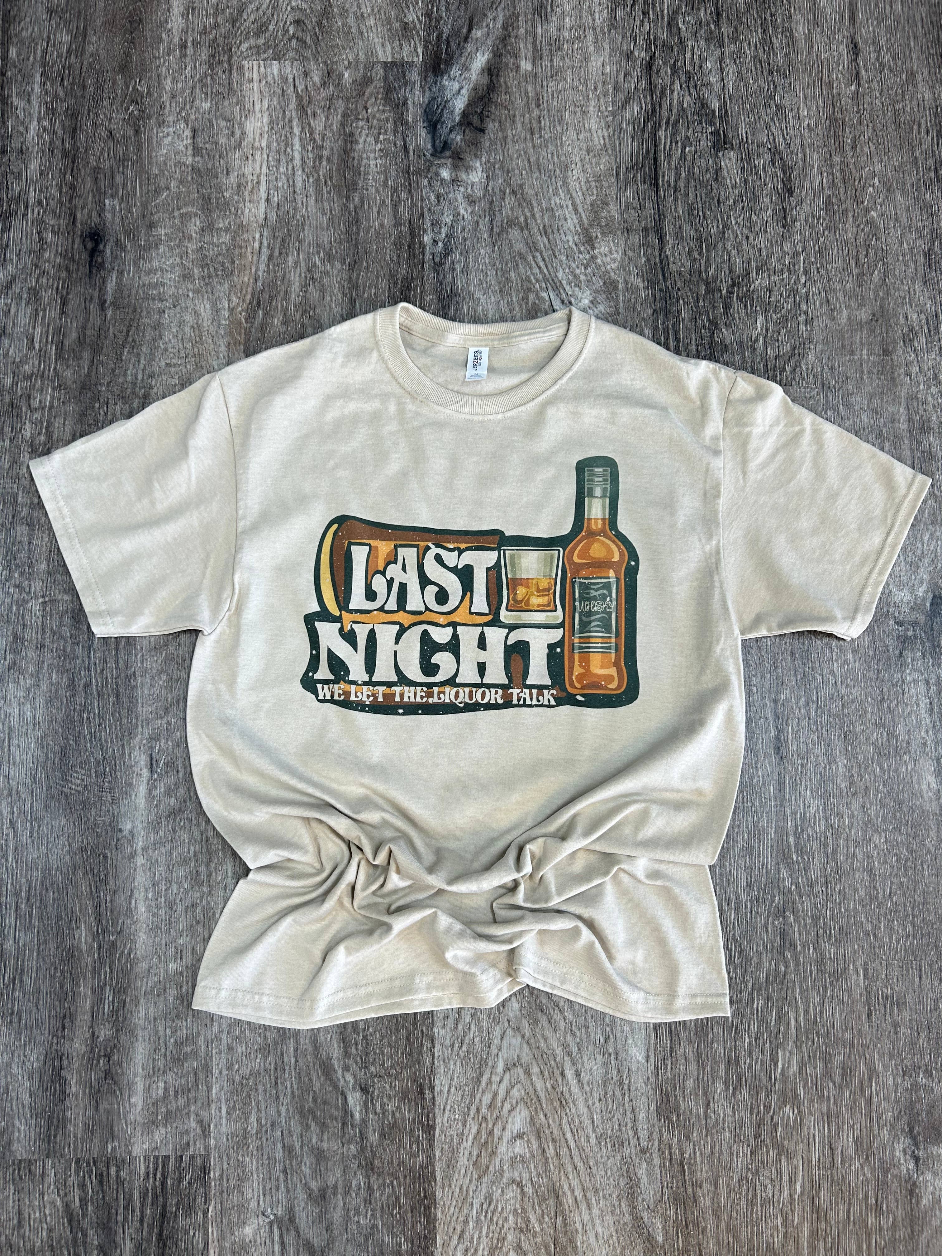 Last Night We Let the Liquor Talk On Sand - Adult & Kids T-Shirts, Sweatshirts & Hoodies apparel design preview 1