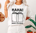 Haha! Made You Read Funny Teacher Bk - Adult & Kids T-Shirts, Sweatshirts & Hoodies apparel design preview 1