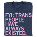 Trans People Have Always Existed - Adult & Kids T-Shirts, Sweatshirts & Hoodies apparel design preview 1
