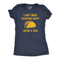 I Cant Make Everyone Happy Im Not A Taco Women's - Adult & Kids T-Shirts, Sweatshirts & Hoodies apparel design preview 1