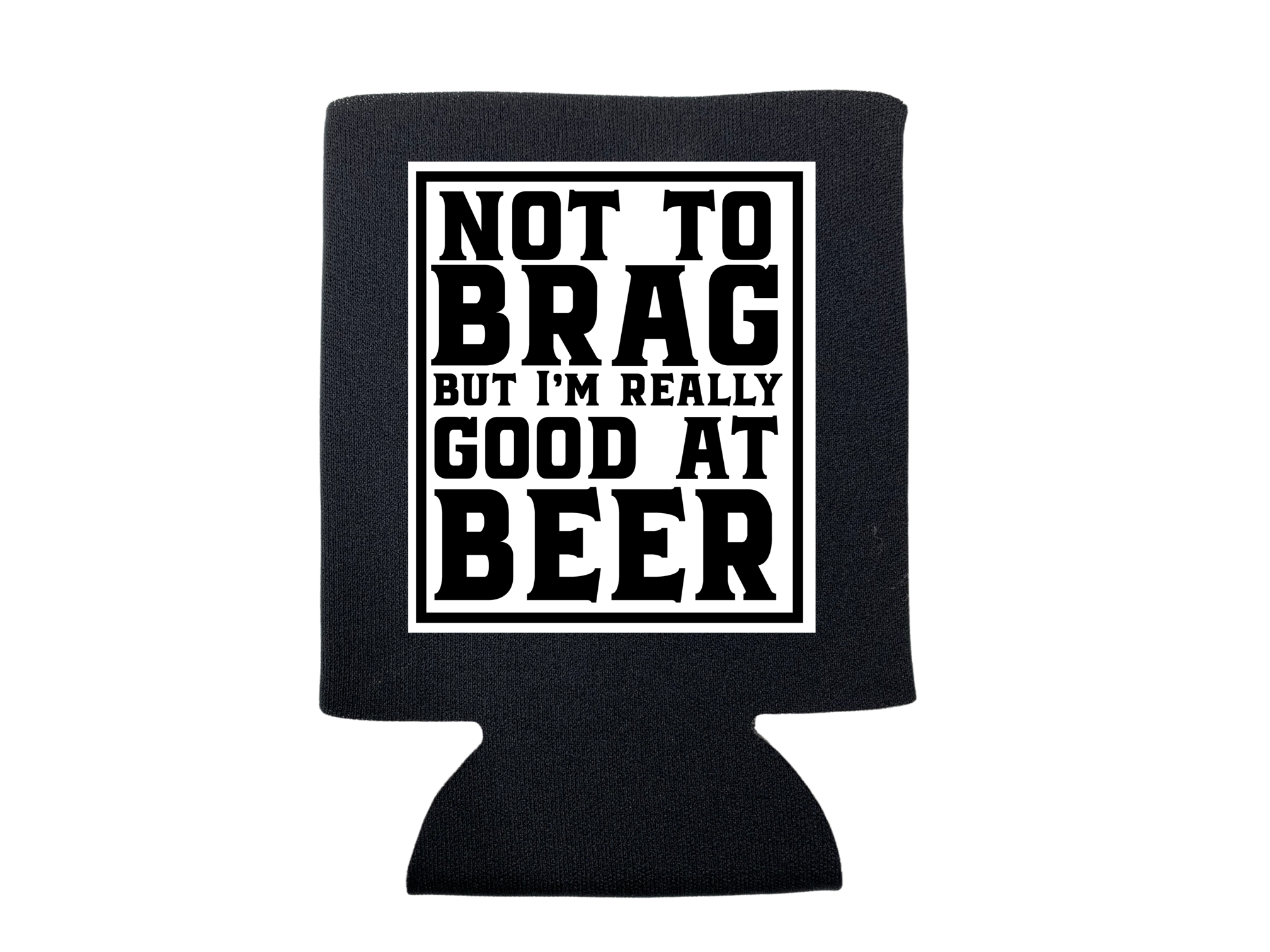 Not To Brag Koozie - Adult & Kids T-Shirts, Sweatshirts & Hoodies apparel design preview 1