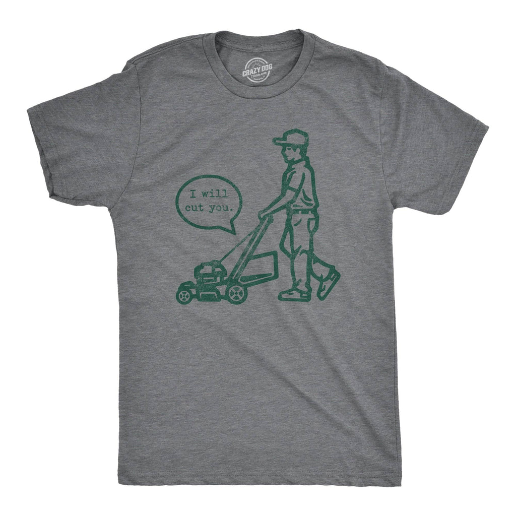 I Will Cut You Lawn Mower Men's - Adult & Kids T-Shirts, Sweatshirts & Hoodies apparel design preview 1