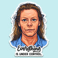 Everything Is Under Control Sticker Funny Decal - Adult & Kids T-Shirts, Sweatshirts & Hoodies apparel design preview 1