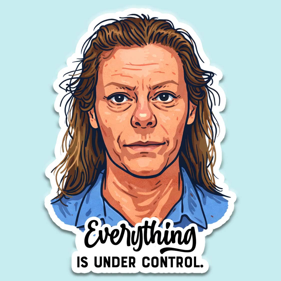 Everything Is Under Control Sticker Funny Decal - Adult & Kids T-Shirts, Sweatshirts & Hoodies apparel design preview 1