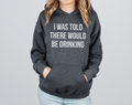 I Was Told There Would Be Drinking and - Adult & Kids T-Shirts, Sweatshirts & Hoodies apparel design preview 1