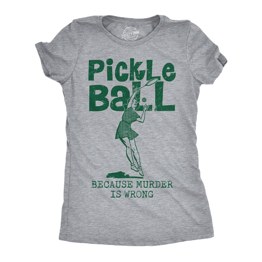Pickleball Because Murder Is Wrong Women's - Adult & Kids T-Shirts, Sweatshirts & Hoodies apparel design preview 1