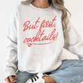 But First Cocktails, Party, Drinking, Club, Bar - Adult & Kids T-Shirts, Sweatshirts & Hoodies apparel design preview 1