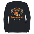 Soul Over Everything Women's - Adult & Kids T-Shirts, Sweatshirts & Hoodies apparel design preview 1