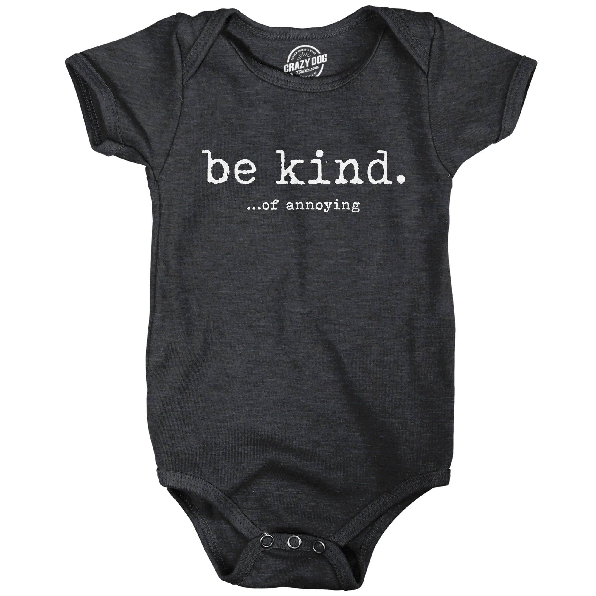 Be Kind of Annoying Baby Bodysuit - Adult & Kids T-Shirts, Sweatshirts & Hoodies apparel design preview 1