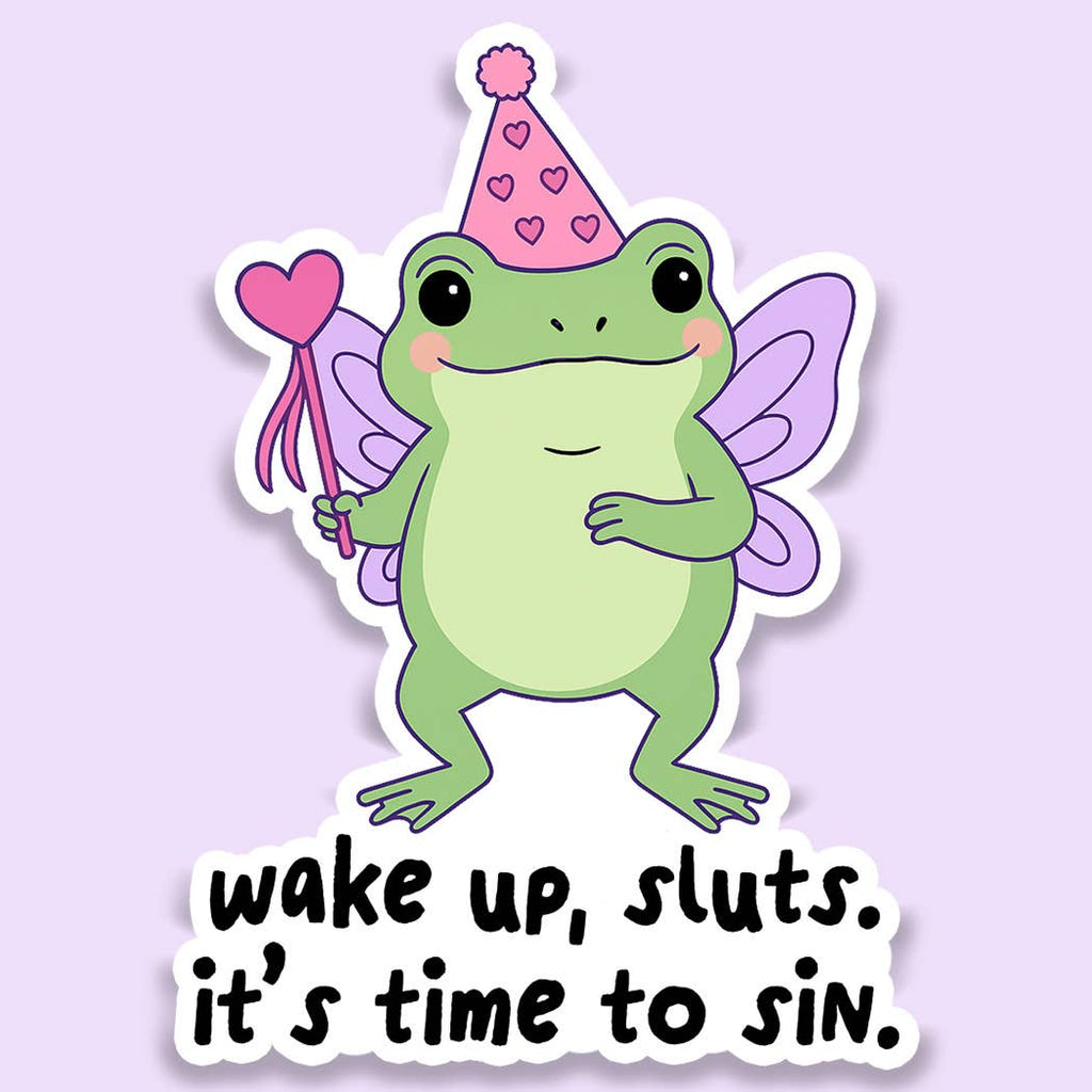 Funny Frog Sticker Decal, Wake Up Sluts Cute - Adult & Kids T-Shirts, Sweatshirts & Hoodies apparel design preview 1