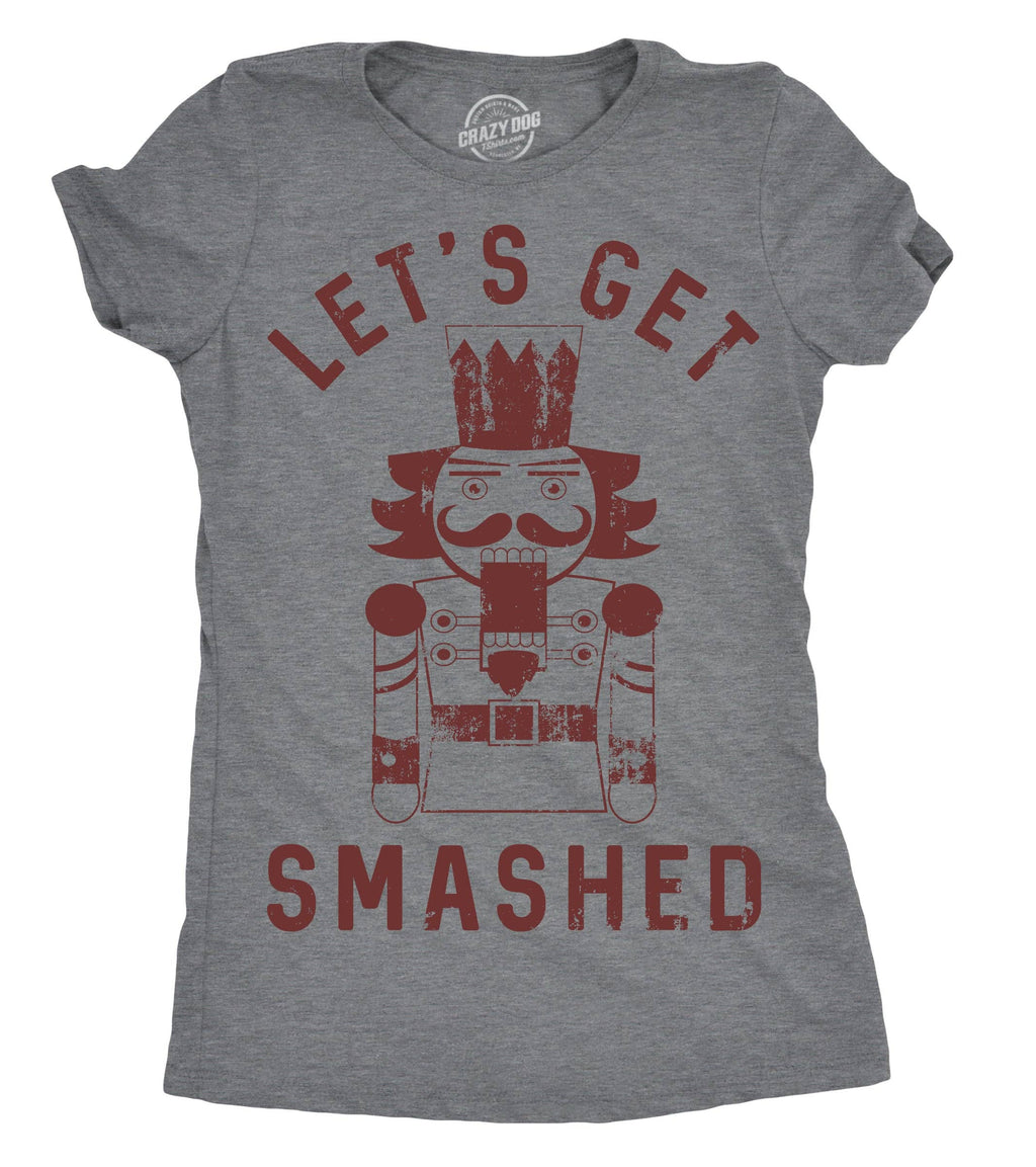 Let's Get Smashed Nutcracker Women's - Adult & Kids T-Shirts, Sweatshirts & Hoodies apparel design preview 1