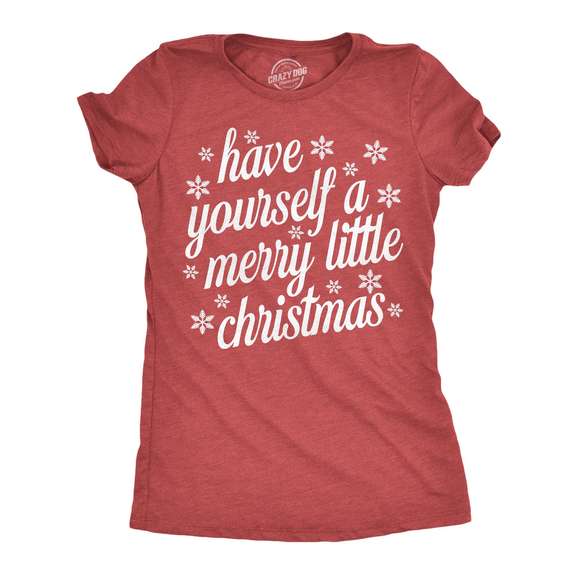 Have Yourself A Merry Little Christmas Women's - Adult & Kids T-Shirts, Sweatshirts & Hoodies apparel design preview 1