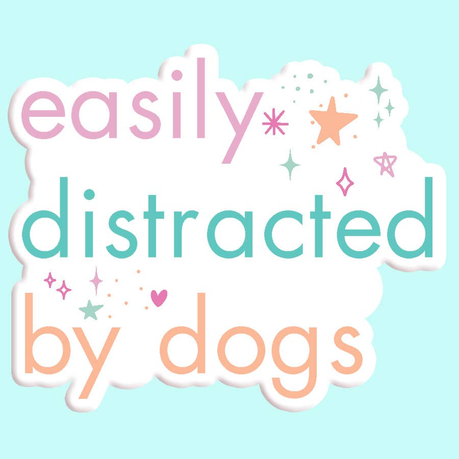 Easily Distracted By Dogs Sticker Decal - Adult & Kids T-Shirts, Sweatshirts & Hoodies apparel design preview 1