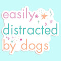 Easily Distracted By Dogs Sticker Decal - Adult & Kids T-Shirts, Sweatshirts & Hoodies apparel design preview 1