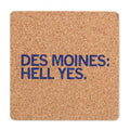 Des Moines: Hell Yes Cork Coaster - Adult & Kids T-Shirts, Sweatshirts & Hoodies apparel design preview 1