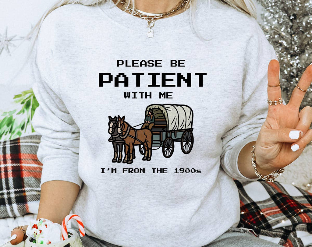 Please Be Patient, I'm from the 1900's Funny - Adult & Kids T-Shirts, Sweatshirts & Hoodies apparel design preview 1