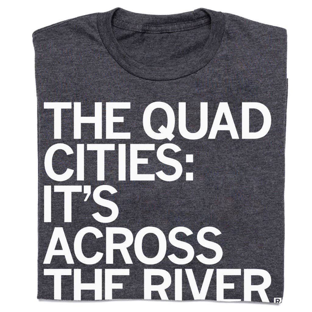 Quad Cities: Across the River - Adult & Kids T-Shirts, Sweatshirts & Hoodies apparel design preview 1