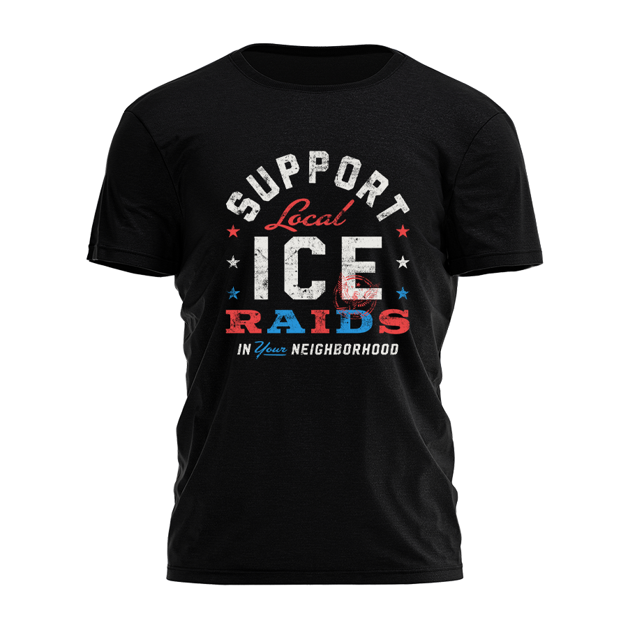 Support Local Ice Raids 3532 - Adult & Kids T-Shirts, Sweatshirts & Hoodies apparel design preview 1