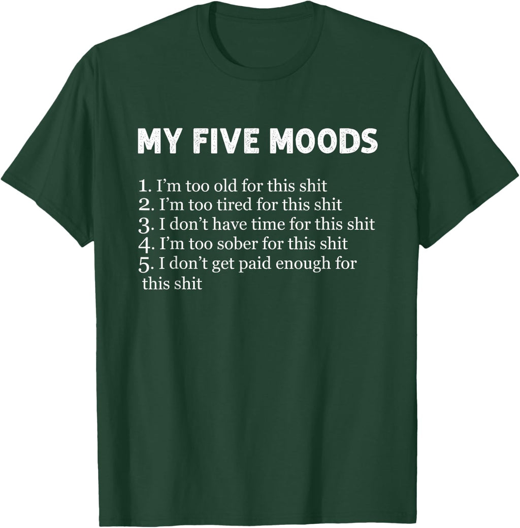 My Five Moods Funny - Adult & Kids T-Shirts, Sweatshirts & Hoodies apparel design preview 1