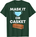 Mask It or Casket gift - Adult & Kids T-Shirts, Sweatshirts & Hoodies apparel design preview 1
