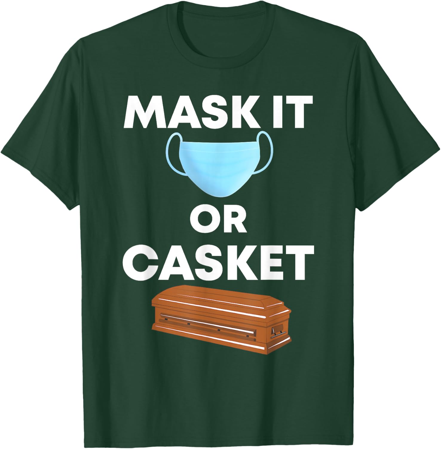 Mask It or Casket gift - Adult & Kids T-Shirts, Sweatshirts & Hoodies apparel design preview 1