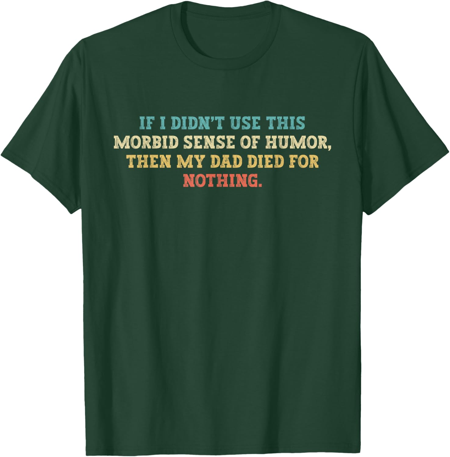 If I Didn't Use This Morbid Sense Of Humor - Adult & Kids T-Shirts, Sweatshirts & Hoodies apparel design preview 1