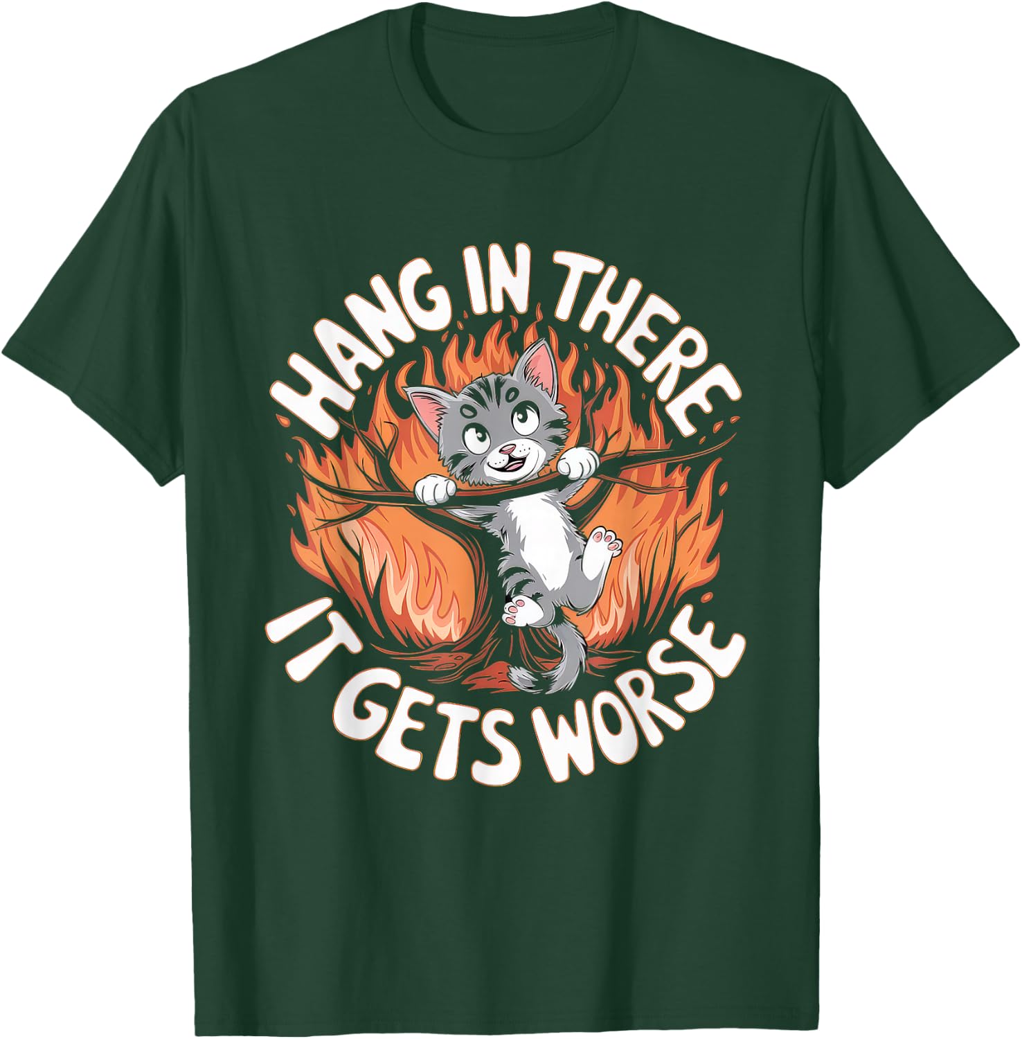 Hang In There It Gets Worse Humor Sarcastic - Adult & Kids T-Shirts, Sweatshirts & Hoodies apparel design preview 1
