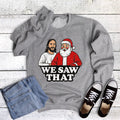 Christmas Funny We Saw That - Adult & Kids T-Shirts, Sweatshirts & Hoodies apparel design preview 1