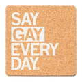 Say Gay Every Day Cork Coaster - Adult & Kids T-Shirts, Sweatshirts & Hoodies apparel design preview 1