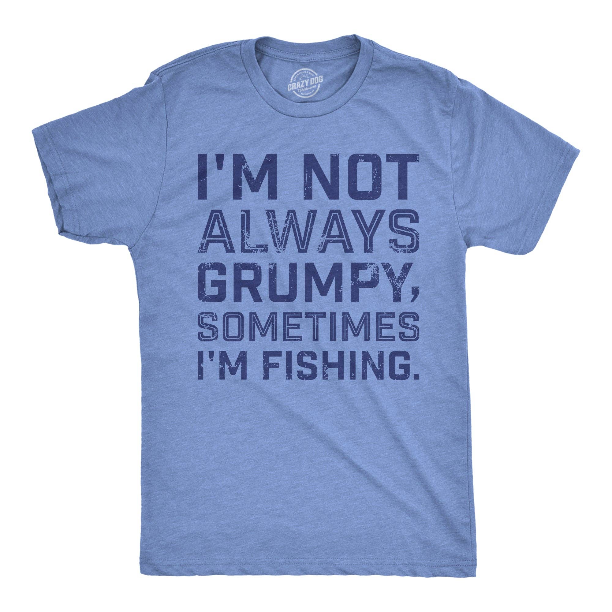 Im Not Always Grumpy Sometimes Fishing Men's - Adult & Kids T-Shirts, Sweatshirts & Hoodies apparel design preview 1