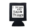 I Drink and Know Things Koozie - Adult & Kids T-Shirts, Sweatshirts & Hoodies apparel design preview 1