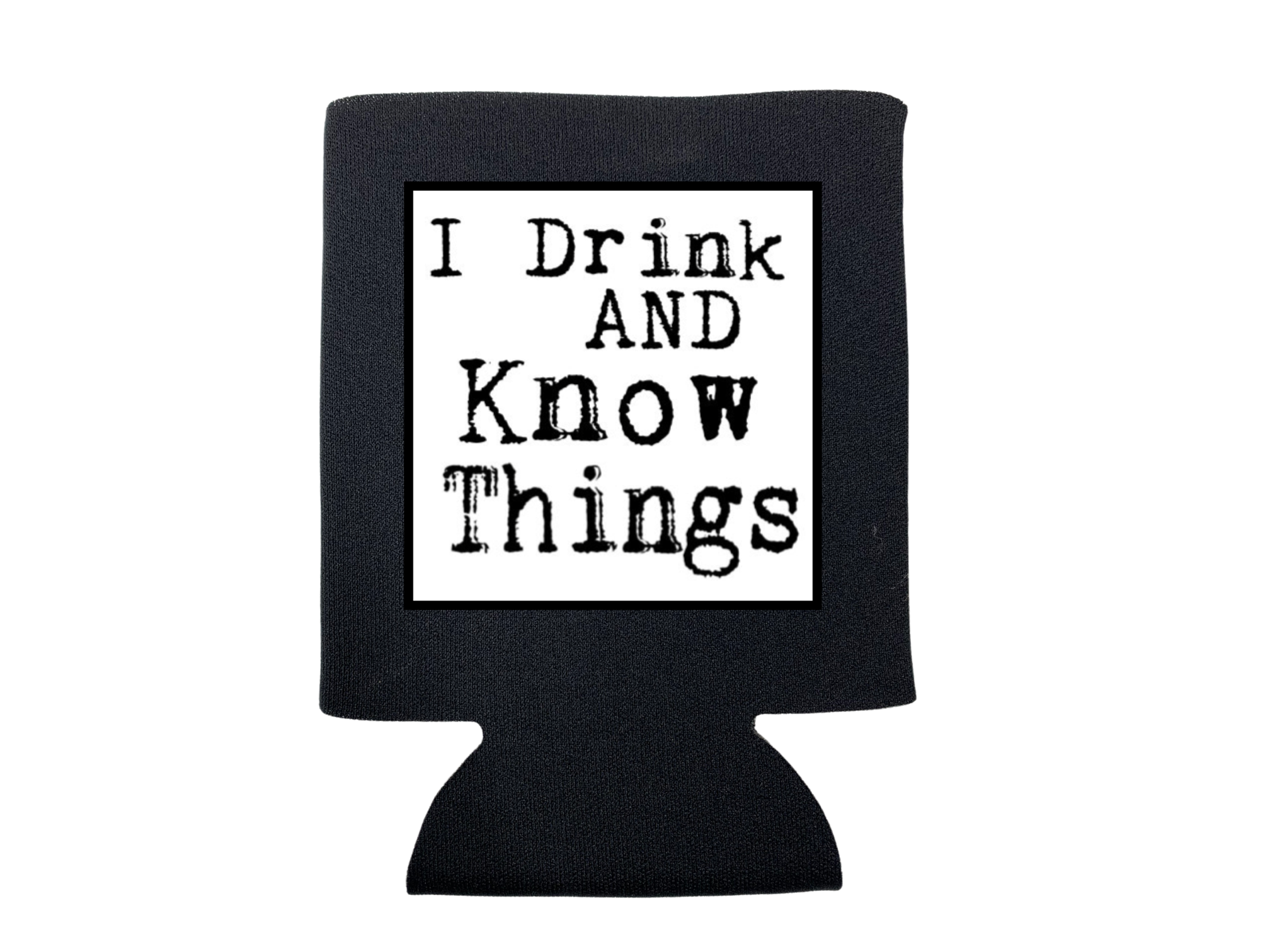 I Drink and Know Things Koozie - Adult & Kids T-Shirts, Sweatshirts & Hoodies apparel design preview 1