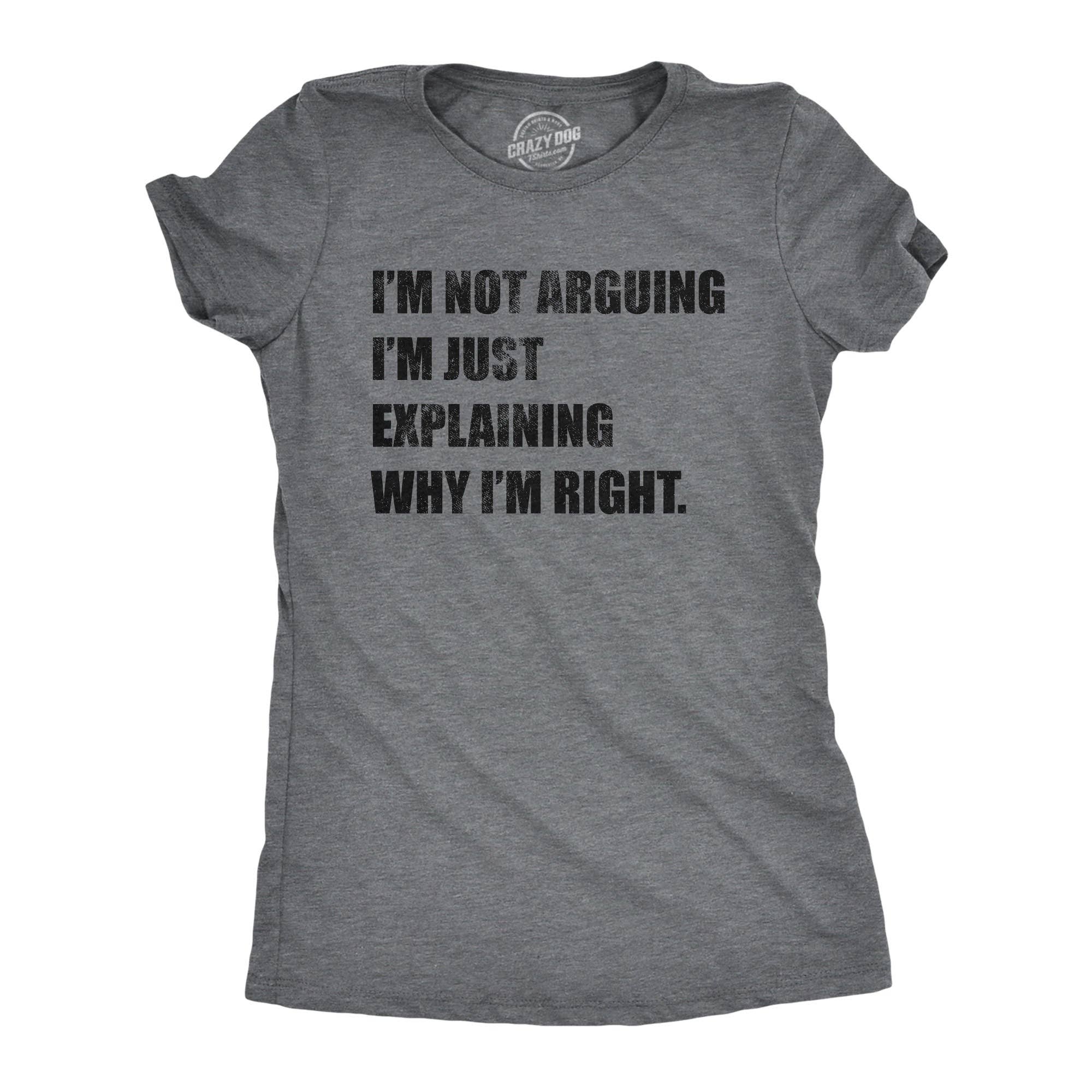 I'm Not Arguing Women's - Adult & Kids T-Shirts, Sweatshirts & Hoodies apparel design preview 1