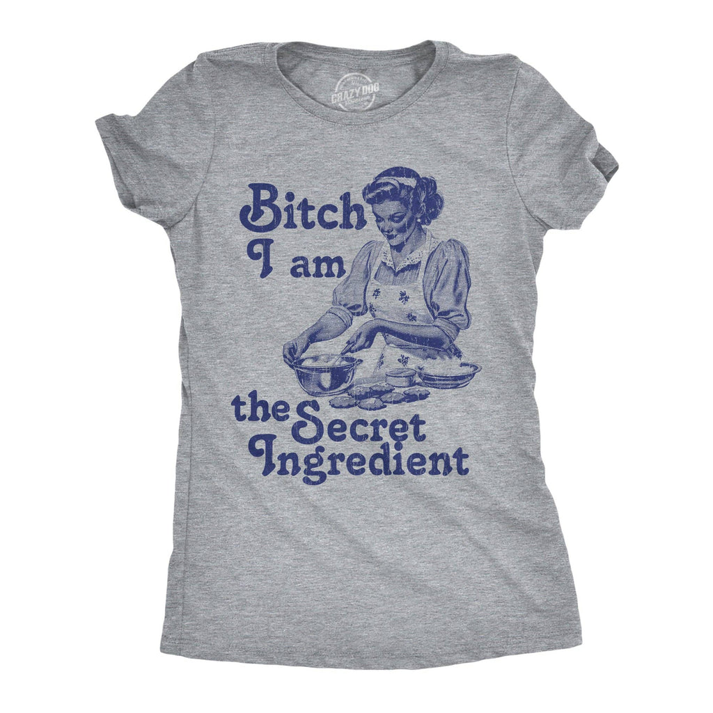 Bitch I Am the Secret Ingredient Women's - Adult & Kids T-Shirts, Sweatshirts & Hoodies apparel design preview 1