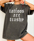 Tattoos Are Trashy Comfort Color Pepper - Adult & Kids T-Shirts, Sweatshirts & Hoodies apparel design preview 1