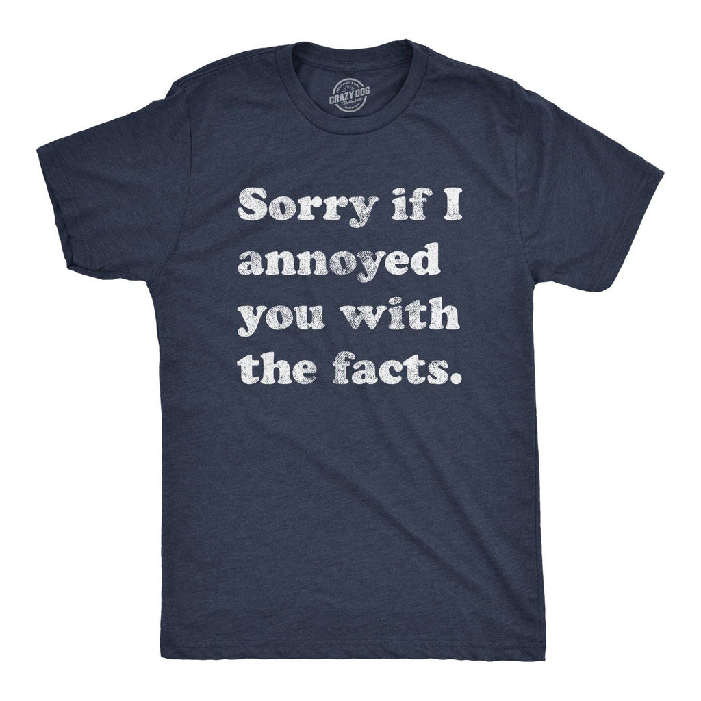 Sorry I Annoyed You with the Facts Men's - Adult & Kids T-Shirts, Sweatshirts & Hoodies apparel design preview 1