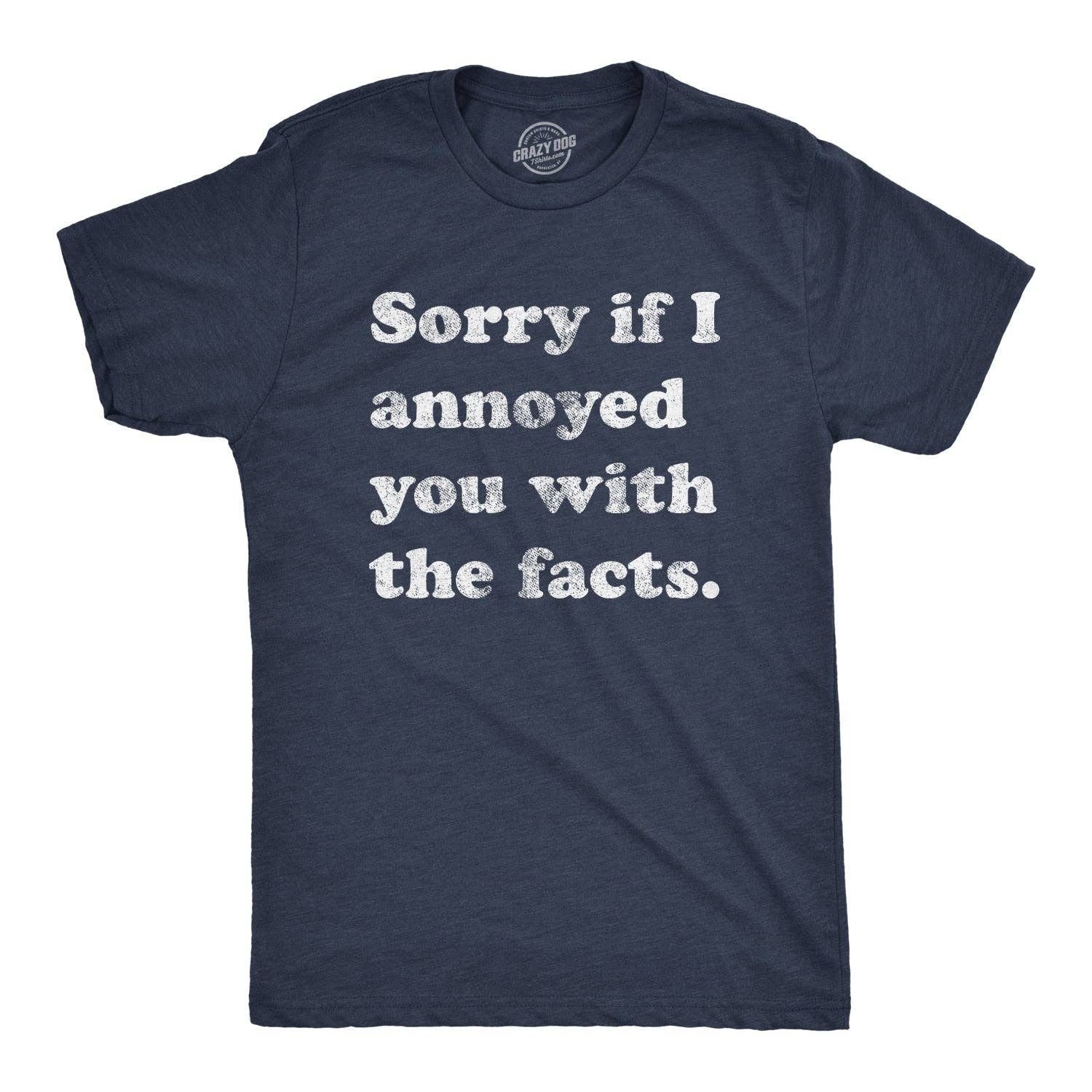Sorry I Annoyed You with the Facts Men's - Adult & Kids T-Shirts, Sweatshirts & Hoodies apparel design preview 1