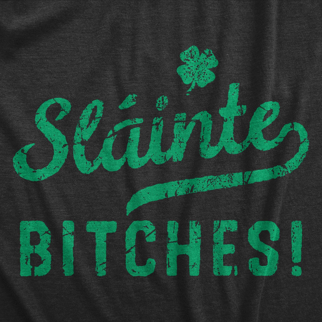 Slainte Bitches Men's - Adult & Kids T-Shirts, Sweatshirts & Hoodies apparel design preview 1