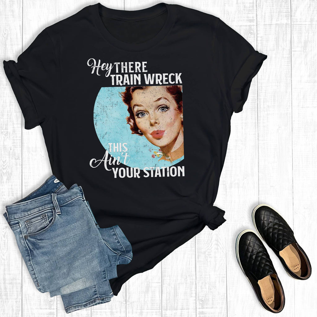 Hey Train Wreck This Isn't Your Station - Adult & Kids T-Shirts, Sweatshirts & Hoodies apparel design preview 1