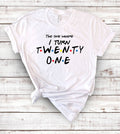 The One Where I Turn 21 Cute 21st Birthday Fun - Adult & Kids T-Shirts, Sweatshirts & Hoodies apparel design preview 1
