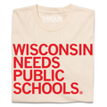 Wisconsin Needs Public Schools - Adult & Kids T-Shirts, Sweatshirts & Hoodies apparel design preview 1