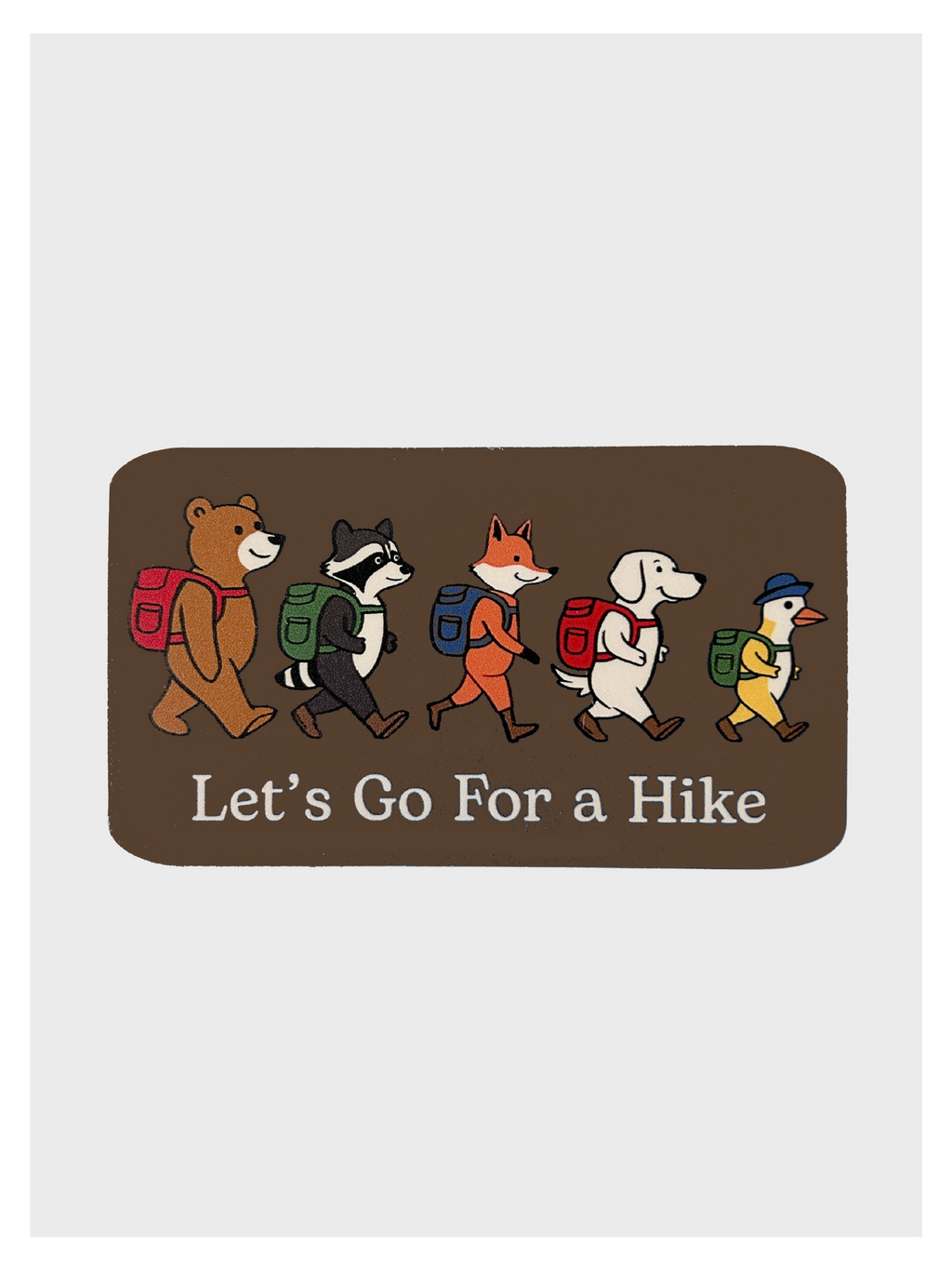 Let's Go For A Hike Sticker - Adult & Kids T-Shirts, Sweatshirts & Hoodies apparel design preview 1