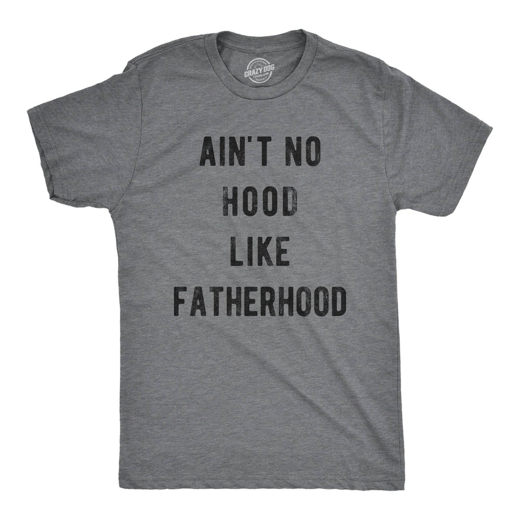 Ain't No Hood Like Fatherhood Men's - Adult & Kids T-Shirts, Sweatshirts & Hoodies apparel design preview 1