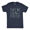 Take Me To the Trees Men's - Adult & Kids T-Shirts, Sweatshirts & Hoodies apparel design preview 1