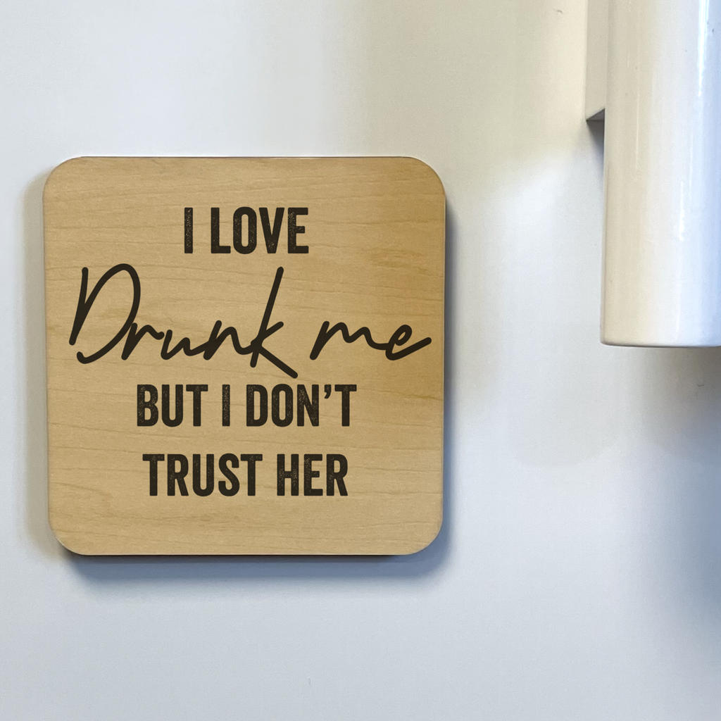I Love Drunk Me But Don't Trust Her Magnet/Drink - Adult & Kids T-Shirts, Sweatshirts & Hoodies apparel design preview 1