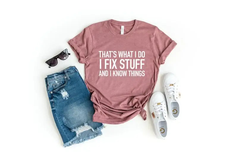 That's What I Do Fix Stuff and Know Things - Adult & Kids T-Shirts, Sweatshirts & Hoodies apparel design preview 1