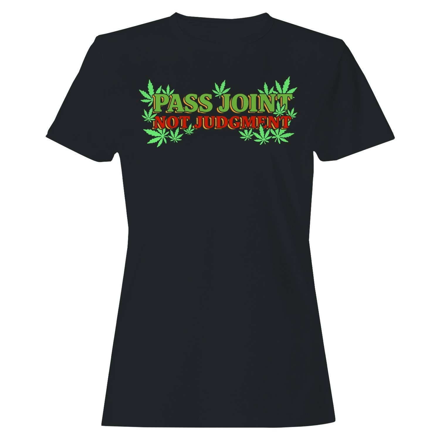 Pass Joint Not Judgment Quote Women's - Adult & Kids T-Shirts, Sweatshirts & Hoodies apparel design preview 1