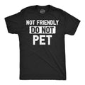 Not Friendly Do Pet Men's - Adult & Kids T-Shirts, Sweatshirts & Hoodies apparel design preview 1